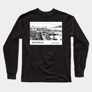 Kelowna British Columbia Long Sleeve T-Shirt